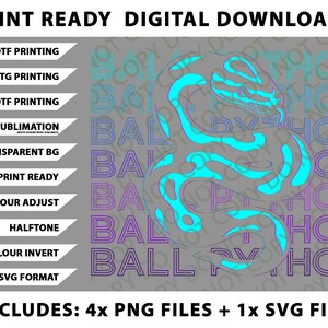 May include: Digital download graphic featuring a neon blue and purple ball python design. The image includes text that reads "PRINT READY DIGITAL DOWNLOADS" and "BALL PYTHON". Includes 4 PNG files and 1 SVG file.