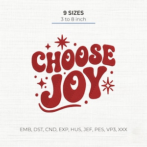 May include: An embroidery design featuring the red text CHOOSE JOY in a bold, rounded font, accented by small star and dot shapes. The text 9 SIZES 3 to 8 inch appears above, and file formats EMB, DST, CND, EXP, HUS, JEF, PES, VP3, XXX appear below.