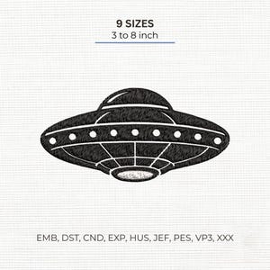 May include: An embroidery design of a black UFO with white circular lights and a grid pattern on the underside. The text above reads 9 SIZES 3 to 8 inch, and the text below lists file formats EMB, DST, CND, EXP, HUS, JEF, PES, VP3, XXX.