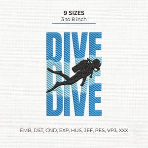 May include: An embroidery design featuring the word DIVE in blue, layered with a black silhouette of a scuba diver. The text 9 SIZES 3 to 8 inch appears at the top, and file formats EMB, DST, CND, EXP, HUS, JEF, PES, VP3, XXX are listed below.