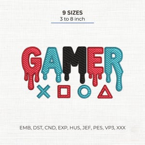 May include: An embroidery design featuring the word GAMER in a dripping font with red, blue, and black colors. Below the text are four gaming controller symbols: a blue X, a red square, a blue circle, and a red triangle. Text reads 9 SIZES 3 to 8 inch.