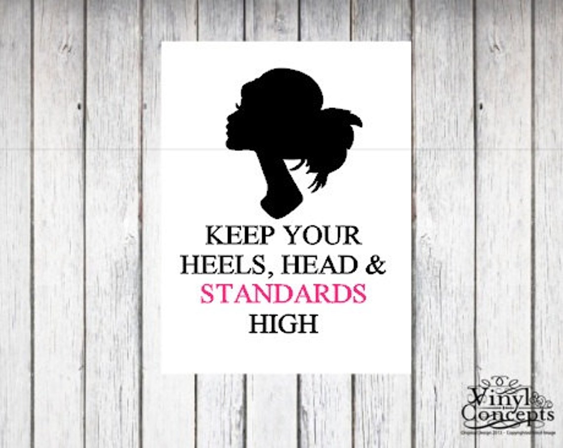 Keep Your Heels Head and Standards High Vinyl Wall Art Etsy