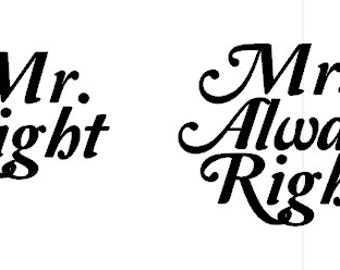 Mr. Right - Mrs. Always Right - Vinyl Wall Art