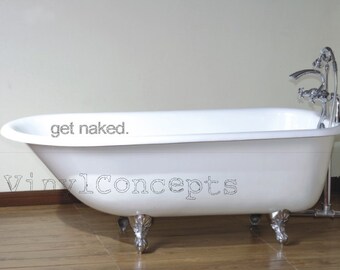 get naked. - Specialty Colors Only - Vinyl Wall Art