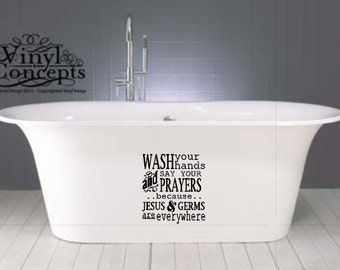 Wash your hands and say your prayer because Jesus and germs are everywhere - Vinyl Wall Art