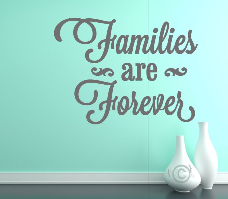 Families Are Forever Vinyl Wall Art Etsy
