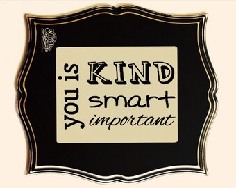 You is kind smart important - The Help - Vinyl Wall Art