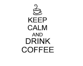 Keep Calm and Drink Coffee - Vinyl Wall Art