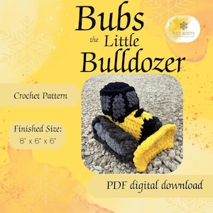 Bubs the Little Bulldozer Crochet Pattern