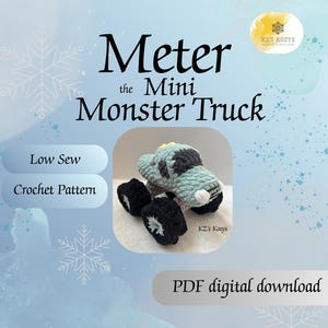 Può includere: Un modello all'uncinetto per un mini monster truck. L'immagine mostra un camion all'uncinetto azzurro e grigio con ruote nere. Il testo sull'immagine dice "Meter the Mini Monster Truck" e "Low Sew Crochet Pattern".