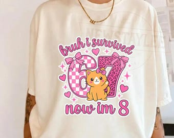 Bruh I Survived 7 Now I’m 8 PNG, Cute Cat Birthday Girl Design, 8th Birthday Shirt PNG, Funny Kids Birthday Sublimation Design