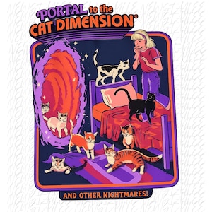 May include: A retro-style illustration featuring a portal with the text "Portal to the Cat Dimension" and "And Other Nightmares!". The image depicts a girl looking at a portal with cats of various colors and patterns.