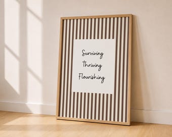 Surviving, Thriving, Flourishing : Retro Stripes Poster Quote Print, Gallery Wall Hallway Art Print