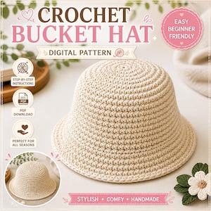 May include: A cream-colored crochet bucket hat. The hat is handmade and features a rounded crown and a slightly flared brim. The image includes text that says "CROCHET BUCKET HAT DIGITAL PATTERN" and "EASY BEGINNER FRIENDLY".
