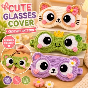 May include: Three handmade crochet glasses covers featuring animal faces: a cream cat with a pink bow, a green frog with a yellow crown, and a purple bear with a white flower. The text reads CUTE GLASSES COVER CROCHET PATTERN BEGINNER FRIENDLY.
