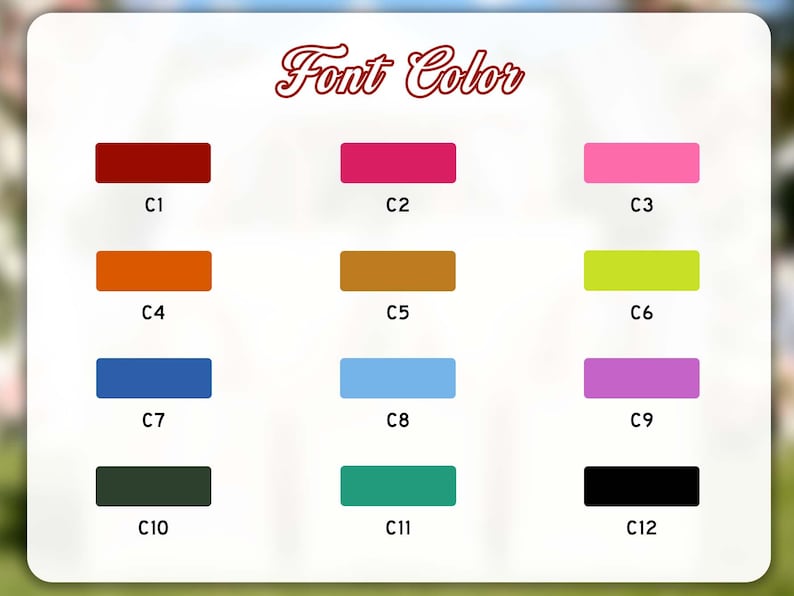May include: A color chart with the text "Font Color" in a decorative script. The chart displays twelve color swatches, each labeled with a "C" followed by a number. Colors include red, pink, orange, brown, blue, light blue, green, teal, purple, and black.
