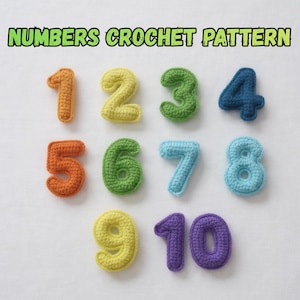 May include: A collection of colorful, crocheted numbers from one to ten. Each number is a different color, including orange, yellow, green, blue, and purple. The text "NUMBERS CROCHET PATTERN" is at the top.