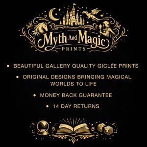 Peut inclure: Un graphique noir avec du texte et des illustrations dor&eacute;s. Le logo indique Myth And Magic PRINTS avec un ch&acirc;teau, un dragon et une licorne. Les points listent : BEAUTIFUL GALLERY QUALITY GICL&Eacute;E PRINTS, ORIGINAL DESIGNS BRINGING MAGICAL WORLDS TO LIFE, MONEY BACK GUARANTEE, 14 DAY RETURNS.