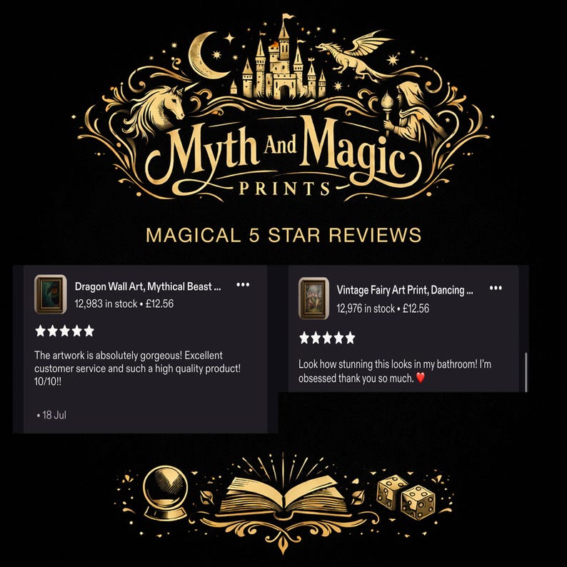 Peut inclure: Un graphique noir avec le texte dor&eacute; Myth And Magic PRINTS au-dessus d'une illustration de ch&acirc;teau, de dragon et de licorne. En dessous se trouvent deux avis clients pour Dragon Wall Art et Vintage Fairy Art Print, avec cinq &eacute;toiles.