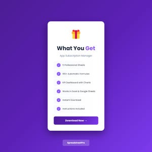 May include: A digital graphic on a purple background. The graphic is a white rectangle with the text "What You Get" and a list of features, including "App Subscription Manager," "5 Professional Sheets," and "Download Now." A small gift icon is at the top.