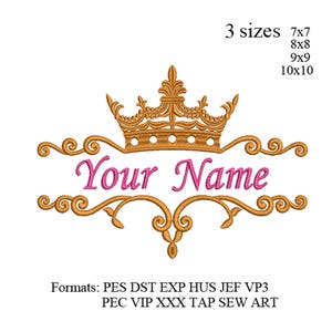 Puede incluir: Diseño de corona dorada con el texto "Your Name" en rosa, enmarcado por adornos dorados. La imagen incluye opciones de tamaño: 7x7, 8x8, 9x9 y 10x10. Formatos: PES, DST, EXP, HUS, JEF, VP3, PEC, VIP, XXX, TAP y SEW ART.