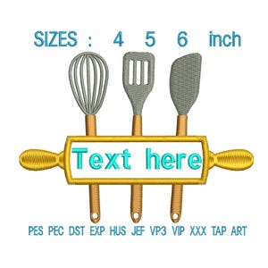 May include: An embroidered design featuring kitchen utensils: a whisk, spatula, and scraper, with wooden handles. The utensils are connected to a rolling pin with the text "Text here" inside. Sizes are 4, 5, and 6 inches.