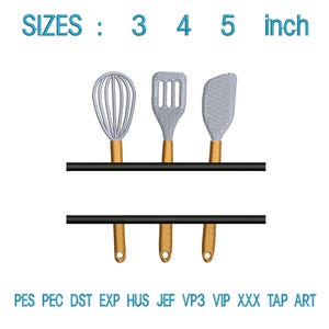 May include: An embroidered design featuring a whisk, spatula, and slotted spoon, with wooden handles. The text "SIZES: 3 4 5 inch" is above the utensils. Below the utensils are the file types: PES PEC DST EXP HUS JEF VP3 VIP XXX TAP ART.