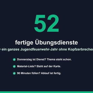 Puede incluir: Un gr&aacute;fico informativo azul oscuro que presenta el n&uacute;mero 52 en verde grande y el texto 'fertige &Uuml;bungsdienste = ein ganzes Jugendfeuerwehr-Jahr ohne Kopfzerbrechen'. Incluye tres puntos con marcas de verificaci&oacute;n verdes que detallan planes de formaci&oacute;n.