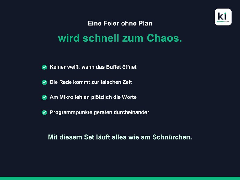 May include: A dark blue graphic with white and green text that reads: Eine Feier ohne Plan wird schnell zum Chaos. It lists four points with green checkmarks and concludes with the text: Mit diesem Set l&auml;uft alles wie am Schn&uuml;rchen.
