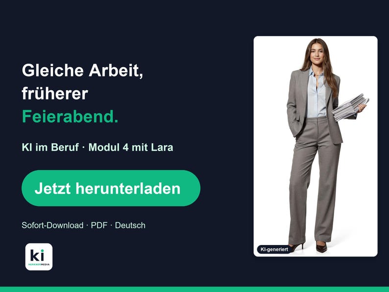 Op de afbeelding: Een donkerblauwe grafische advertentie met de tekst Gleiche Arbeit, fr&uuml;herer Feierabend. KI im Beruf, Modul 4 mit Lara, en een groene knop met het label Jetzt herunterladen. Een persoon in een grijs pak houdt een stapel papier in een wit kader.