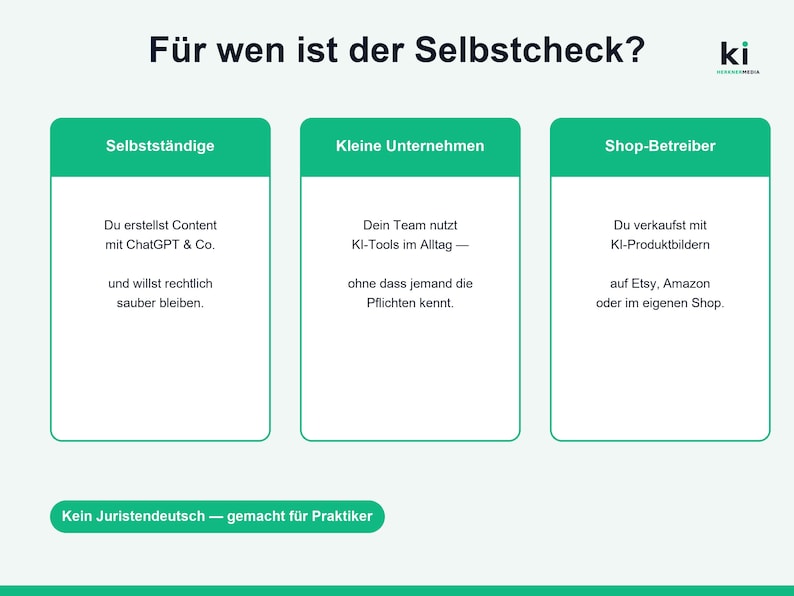 Puede incluir: Una infograf&iacute;a blanca titulada F&uuml;r wen ist der Selbstcheck? con tres columnas de encabezado verde etiquetadas como Selbstst&auml;ndige, Kleine Unternehmen y Shop-Betreiber. Cada columna contiene texto en alem&aacute;n que describe audiencias objetivo para herramientas de IA, con un pie de p&aacute;gina que dice Kein Juristendeutsch &mdash; gemacht f&uuml;r Praktiker.
