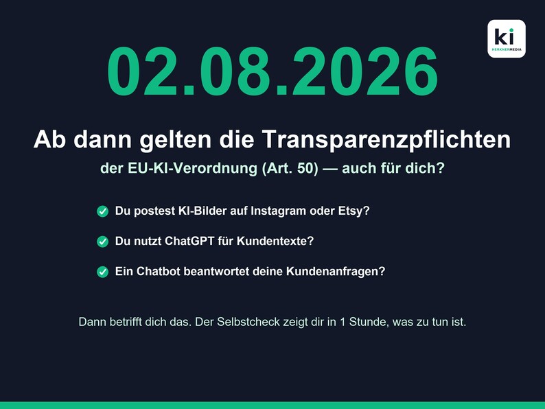 Puede incluir: Un gr&aacute;fico informativo azul oscuro con la fecha 02.08.2026 en texto verde grande. Contiene el texto Ab dann gelten die Transparenzpflichten der EU-KI-Verordnung (Art. 50) &mdash; auch f&uuml;r dich? seguido de tres puntos con marcas de verificaci&oacute;n verdes.