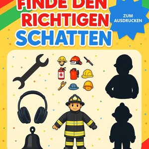 May include: A printable educational activity sheet titled FINDE DEN RICHTIGEN SCHATTEN featuring a central firefighter illustration, various equipment icons including a wrench, headphones, and a bell, and two black silhouettes for matching.