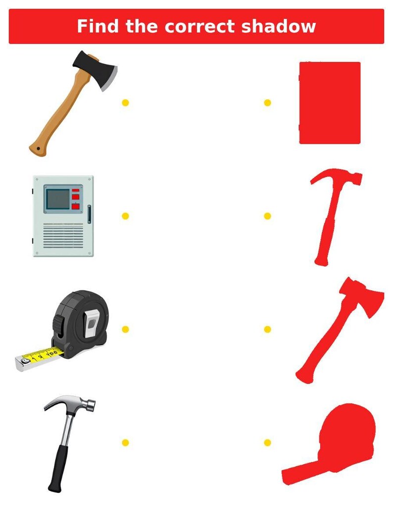 May include: A matching activity worksheet titled Find the correct shadow. The left column displays an axe, an electrical panel, a tape measure, and a hammer. The right column shows four red silhouettes of these tools to be matched by yellow dots.