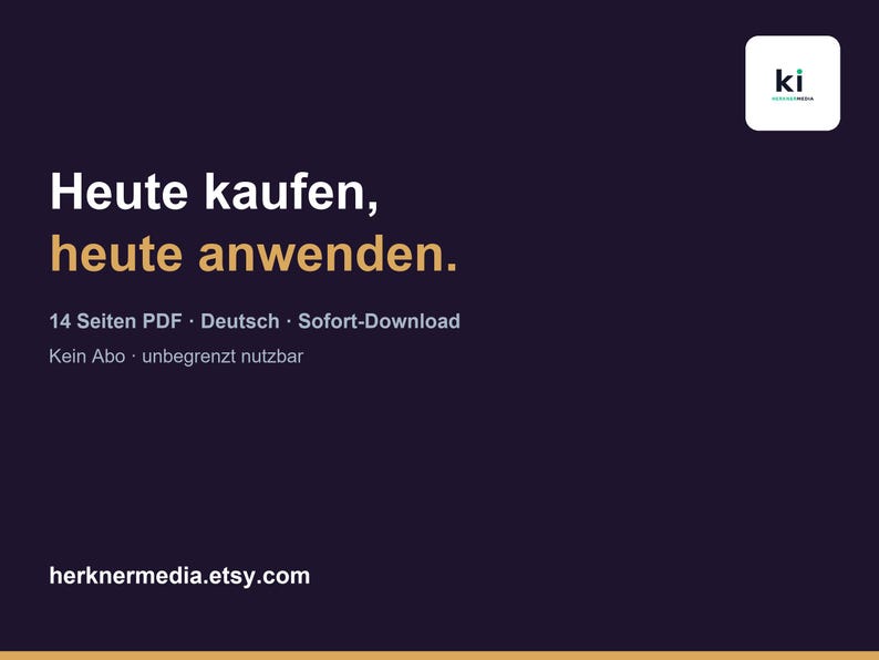 K&ouml;nnte beinhalten: Ein dunkelviolettes digitales Dokumenten-Cover mit dem wei&szlig;en Text "Heute kaufen, heute anwenden." und "14 Seiten PDF &middot; Deutsch &middot; Sofort-Download". Es enth&auml;lt das Logo "ki" in einem wei&szlig;en Quadrat und die Website "herknermedia.etsy.com" unten.