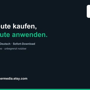 Pu&ograve; includere: Un grafico digitale blu scuro che presenta il testo bianco "Heute kaufen, heute anwenden." con la seconda riga in verde. Il testo aggiuntivo include "PDF &middot; Deutsch &middot; Sofort-Download", "Kein Abo &middot; unbegrenzt nutzbar" e "herknermedia.etsy.com" con un piccolo logo.