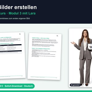 May include: A digital course guide titled KI-Bilder erstellen, featuring two white pages with black text and a green header. The pages outline modules for AI image generation. A separate image shows a person in a grey suit holding a tablet.