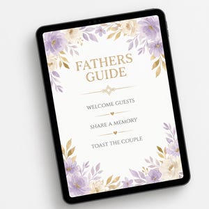 Pu&ograve; includere: Un tablet digitale mostra un design floreale con il testo "Fathers Guide". Il design presenta fiori color lavanda e crema e accenti dorati. La guida include suggerimenti per accogliere gli ospiti, condividere un ricordo e brindare agli sposi.