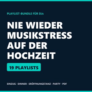 K&ouml;nnte beinhalten: Eine dunkelblaue digitale Grafik mit dem wei&szlig;en Text PLAYLIST-BUNDLE F&Uuml;R DJs, NIE WIEDER MUSIKSTRESS AUF DER HOCHZEIT und 19 PLAYLISTS in einem t&uuml;rkisfarbenen Rechteck. Unten steht der Text EINZUG, DINNER, ER&Ouml;FFNUNGSTANZ, PARTY, PDF.
