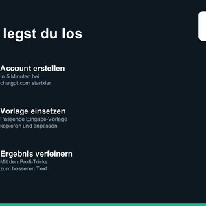 Pu&ograve; includere: Un grafico informativo blu scuro con testo bianco intitolato So legst du los. Elenca tre passaggi numerati: 1. Account erstellen, 2. Vorlage einsetzen e 3. Ergebnis verfeinern, ciascuno con un sottotesto che spiega il processo per ChatGPT.