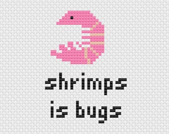May include: A pink shrimp with a white and orange stripe is depicted in a pixelated style. The text "shrimp is bugs" is written below the shrimp.