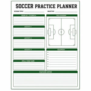 May include: A white soccer practice planner sheet with dark green headers and black text. It features sections for session topic, objective, warm-up, three activities, a small-sided game, a field diagram, equipment list, and coaching notes.