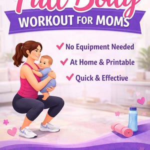 At Home No-Equipment Full Body Workout Plan for Moms Made By a Personal Trainer | Quick Beginner Friendly Fitness Guide | Digital Download