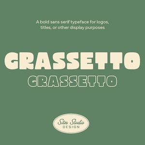 May include: A green background with the word "GRASSETTO" in a bold, off-white sans serif font. Below, the word "GRASSETTO" is outlined. The text "A bold sans serif typeface for logos, titles, or other display purposes" is at the top. A logo for "Sites Studio DESIGN" is at the bottom.