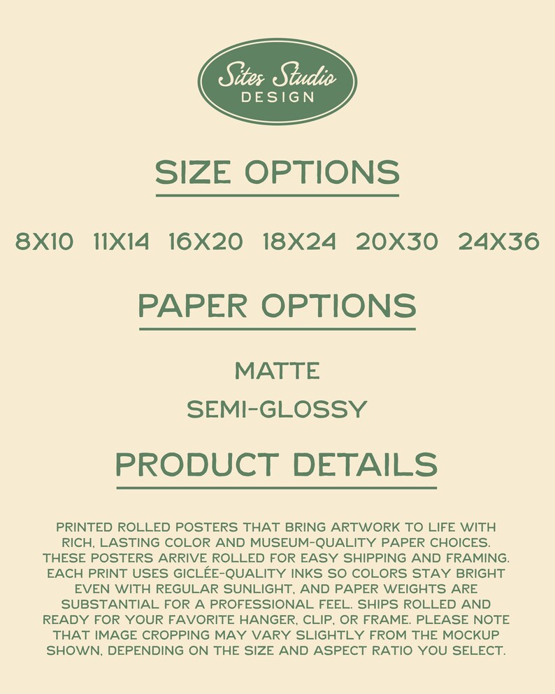 May include: A cream-colored poster with text detailing product options. The poster lists size options from 8x10 inches to 24x36 inches and paper options of matte and semi-glossy. The poster also includes product details about the artwork.