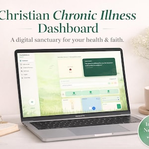 May include: A laptop screen shows a digital dashboard with the text "Christian Chronic Illness Dashboard" and "A digital sanctuary for your health & faith." A coffee cup, book, and glasses are on the table. An interactive Notion app is also shown.