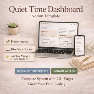 May include: A digital Notion template for a Quiet Time Dashboard, shown on a laptop and smartphone. The image includes text labels for a Prayer Journal, Bible Study Tracker, and Scripture Memory + Habit Trackers. The text also includes "Digital Notion Template" and "Instant Access".