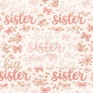 May include: A repeating pattern of the words "big sister" in a soft pink script, interspersed with floral and bow illustrations on a light background. The design includes the text "Heavenly Sweet Design Co."