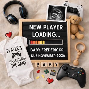 May include: A gamer pregnancy announcement with the text "New Player Loading." The image includes a baby onesie, a letter board, a teddy bear, a controller, a sonogram, and a pair of headphones.