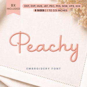 Peachy Script Embroidery Font - Modern Script - Machine Embroidery Alphabet - 6 Sizes - BX, PES + More Formats